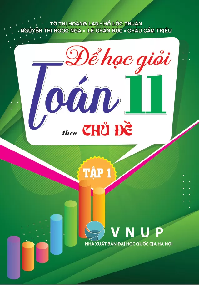 ĐỂ HỌC TỐT TOÁN LỚP 11 THEO CHỦ ĐỀ - TẬP 1
